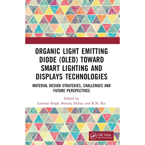 Organic Light Emitting Diode (OLED) Toward Smart Lighting and Displays Technologies: Material Design Strategies, Challenges and Future Perspectives