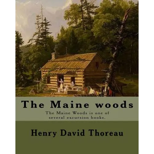 The Maine woods By: Henry David Thoreau: The Maine Woods is one of several excursion books by Henry David Thoreau. Maine -- Description and travel.