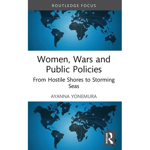 Women, Wars and Public Policies: From Hostile Shores to Storming Seas