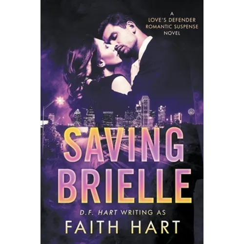 Saving Brielle: A Love's Defender Romantic Suspense Novel
