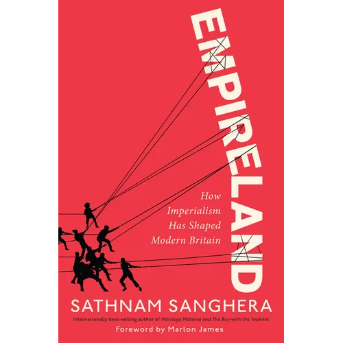 Empireland: How Imperialism Has Shaped Modern Britain