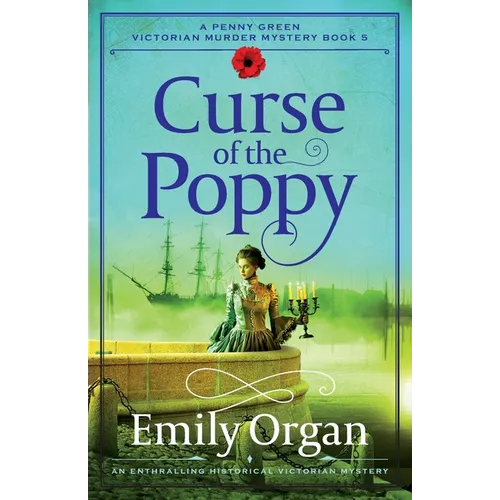 Curse of the Poppy: An enthralling historical Victorian mystery