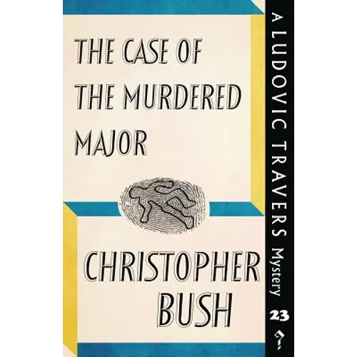 The Case of the Murdered Major: A Ludovic Travers Mystery