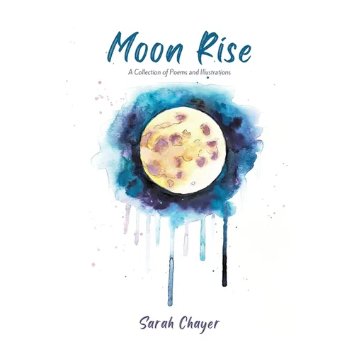 Moon Rise - A Collection of Poems and Illustrations About Mental Health