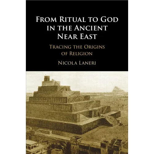 From Ritual to God in the Ancient Near East