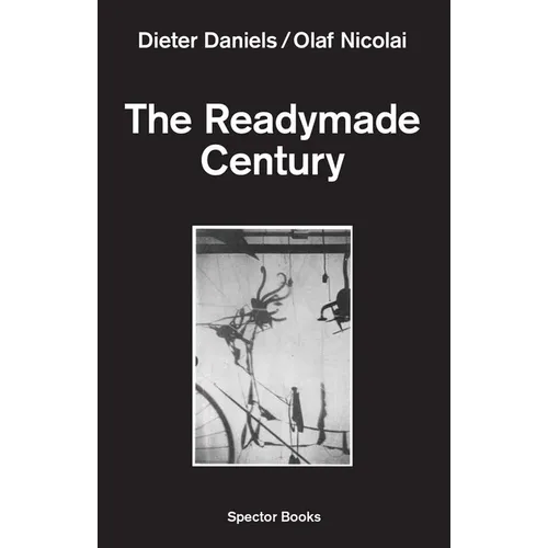 The Readymade Century