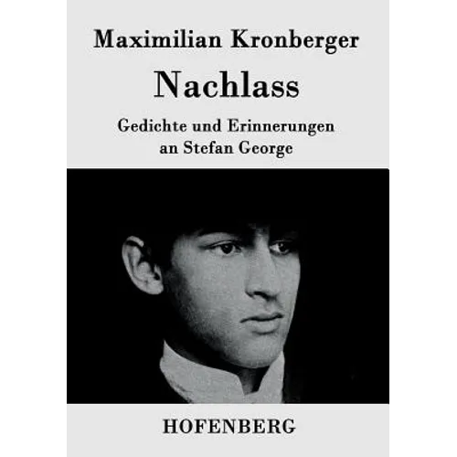 Nachlass: Gedichte und Erinnerungen an Stefan George