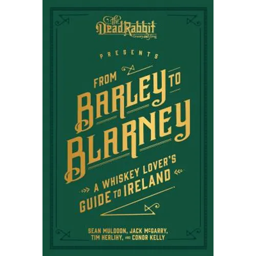 From Barley to Blarney: A Whiskey Lover's Guide to Ireland
