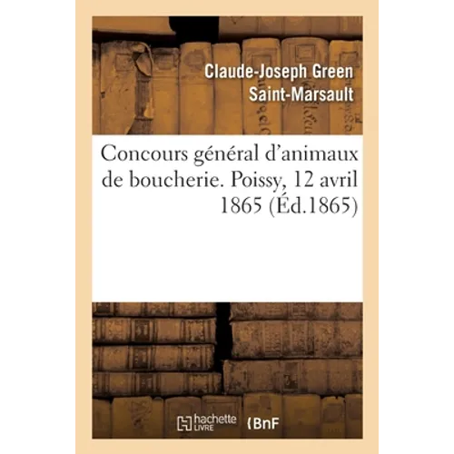 Concours Général d'Animaux de Boucherie. Poissy, 12 Avril 1865