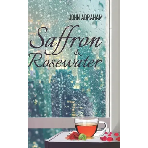 Saffron & Rosewater: Story of two lives entwined by destiny