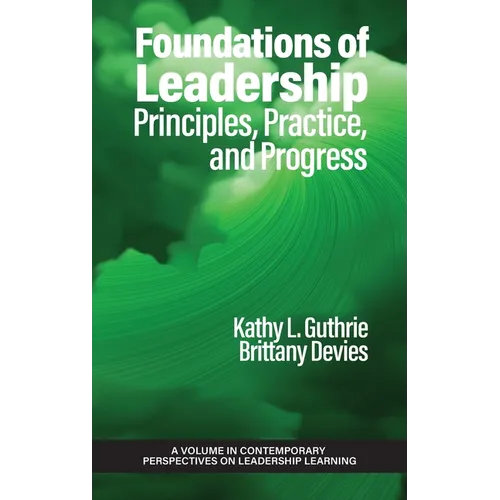 Foundations of Leadership: Principles, Practice, and Progress