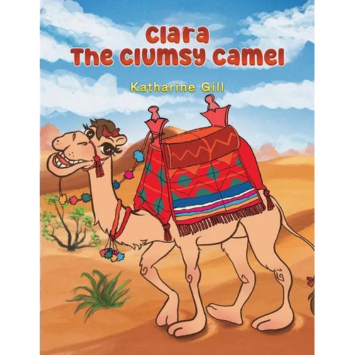 Clara the Clumsy Camel