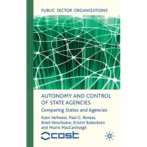 Autonomy and Control of State Agencies: Comparing States and Agencies