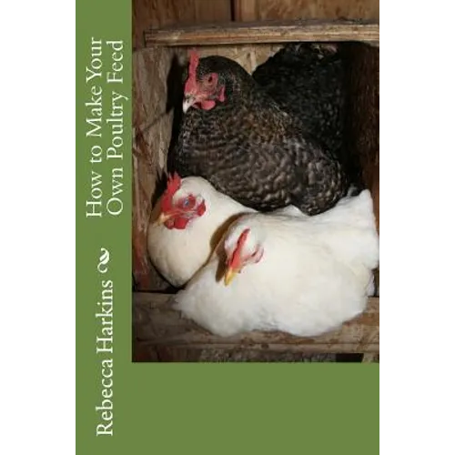 How to Make Your Own Poultry Feed