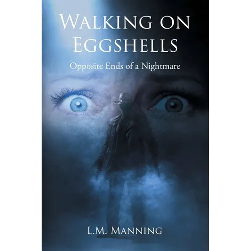 Walking on Eggshells: Opposite Ends of a Nightmare