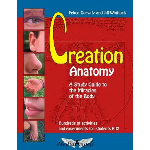 Creation Anatomy: A Study Guide to the Miracles of the Body