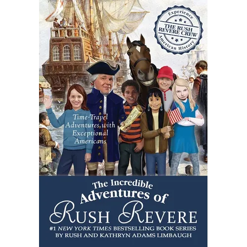 The Incredible Adventures of Rush Revere: Rush Revere and the Brave Pilgrims; Rush Revere and the First Patriots; Rush Revere and the American Revolut