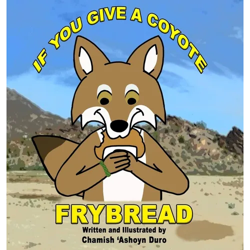 If You Give a Coyote Frybread