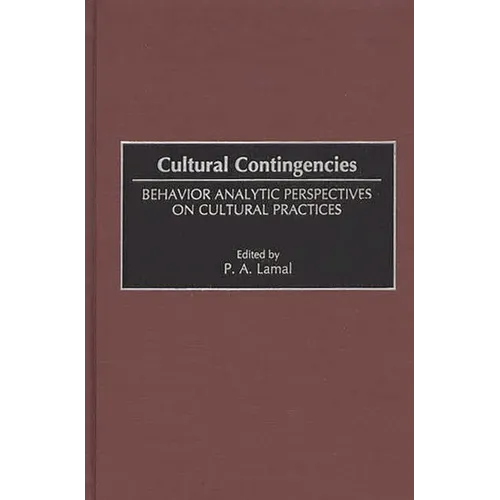 Cultural Contingencies: Behavior Analytic Perspectives on Cultural Practices