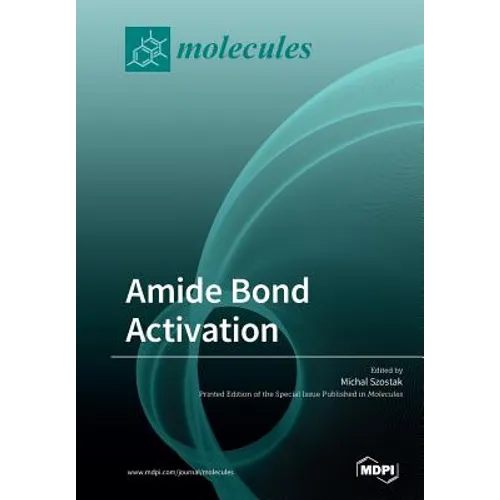 Amide Bond Activation