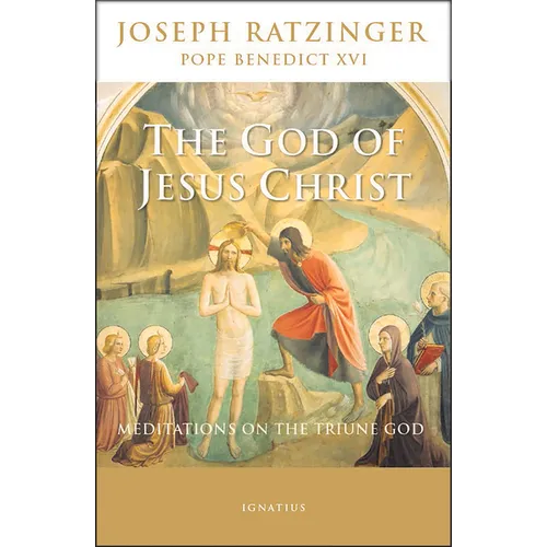 The God of Jesus Christ: Meditations on the Triune God