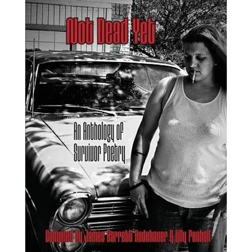 Not Dead Yet: An Anthology of Survivor Poetry