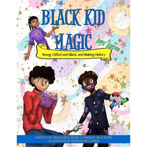 Black Kid Magic: Young, Gifted and Black, and Making History