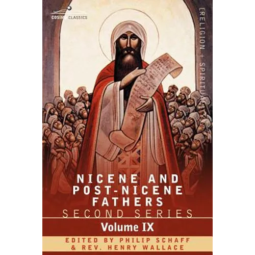 Nicene and Post-Nicene Fathers: Second Series, Volume IX Hilary of Poitiers, John of Damascus