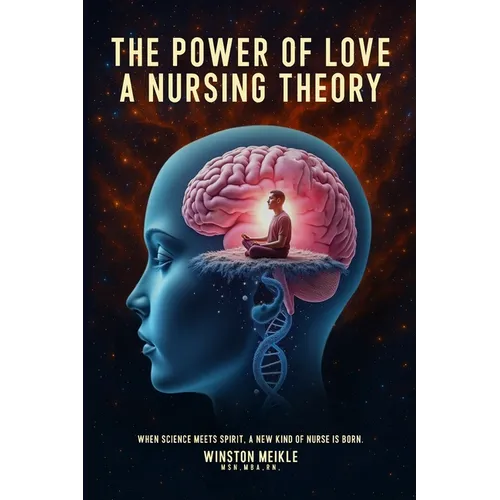 A Power of Love a Nursing Theory: When science meets spirits, A new kind of nurse is born