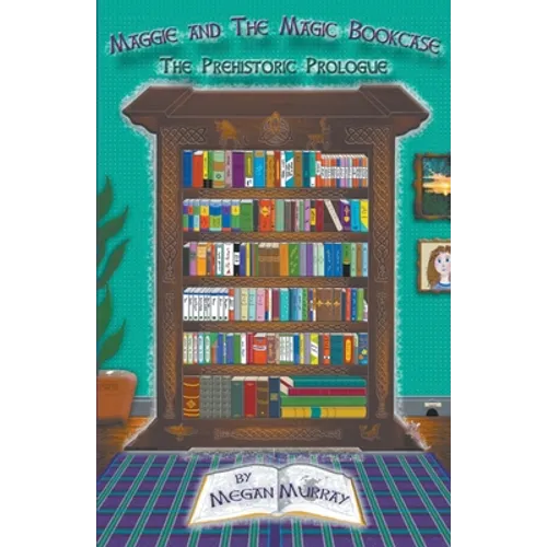 Maggie and The Magic Bookcase: The Prehistoric Prologue