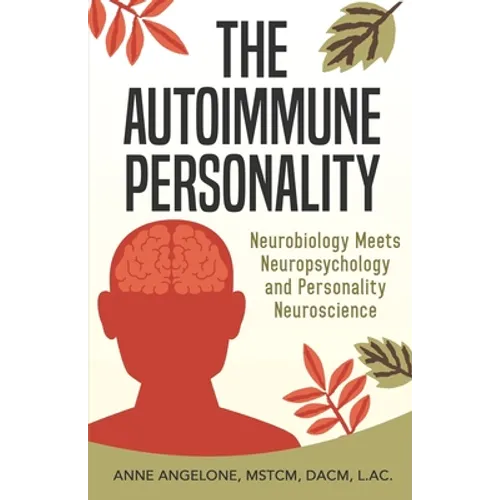 The Autoimmune Personality: The Top 3 Traits That May Be Contributing to Flare-Ups and What to do About it.
