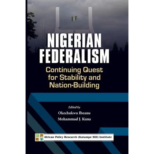 Nigerian Federalism: Continuing Quest for Stability and Nation-Building