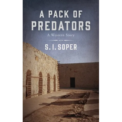 A Pack of Predators: A Western Story