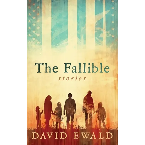 The Fallible: Stories