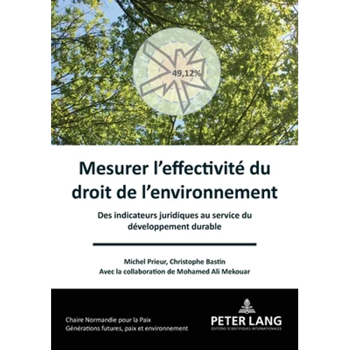 Mesurer l'effectivité du droit de l'environnement: Des indicateurs juridiques au service du développement durable