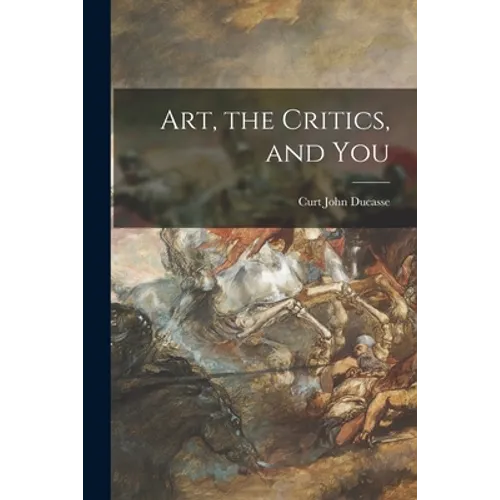 Art, the Critics, and You