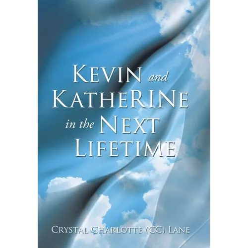 Kevin and KatheRINe in the Next Lifetime