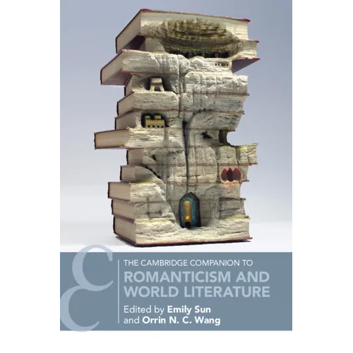 The Cambridge Companion to Romanticism and World Literature