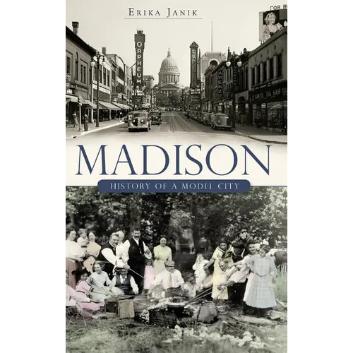 Madison: History of a Model City