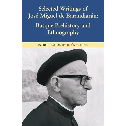 Selected Writings of José Miguel de Barandiarán: Basque Prehistory and Ethnography