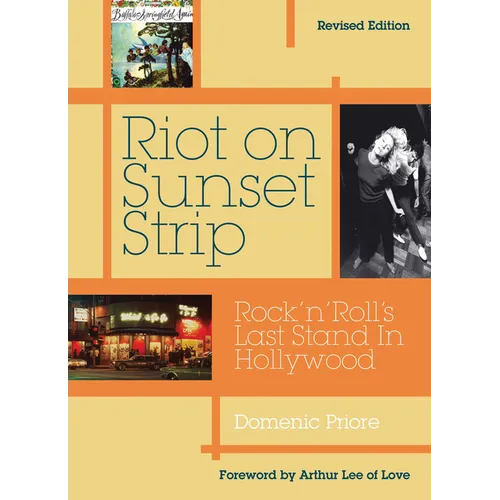 Riot on Sunset Strip: Rock 'n' Roll's Last Stand in Hollywood (Revised Edition)