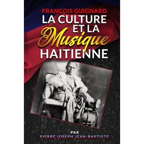 Francois Guignard La Culture Et La Musique Haitienne
