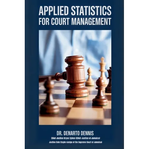 Applied Statistics for Court Management - The Ultimate Guide to Efficient Courts