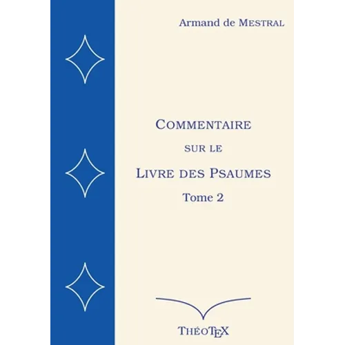 Commentaire sur le Livre des Psaumes, tome 2: Psaumes 71 à 150
