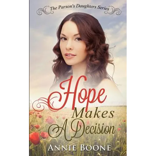 Hope Makes a Decision: A Clean and Wholesome Western Romance