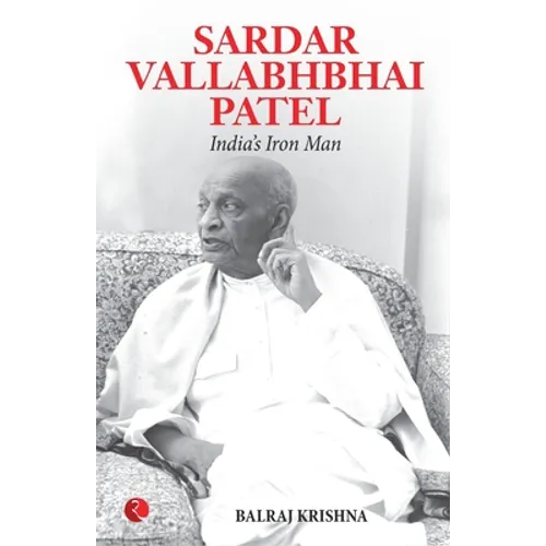 Sardar Vallabhabhai Patel India's Iron Man