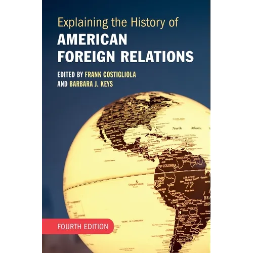 Explaining the History of American Foreign Relations