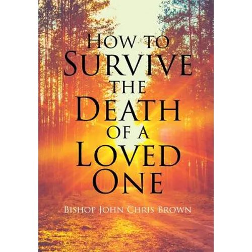 How To Survive The Death Of A Loved One
