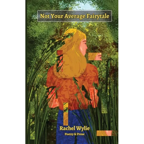 Not Your Average Fairytale: Poetry & Prose