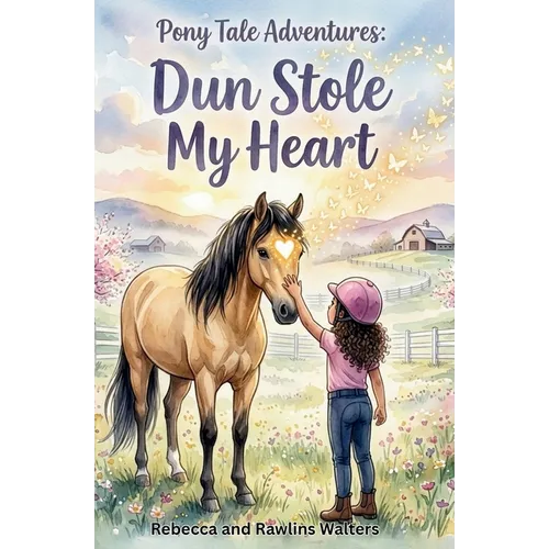 Dun Stole My Heart: Pony Tale Adventures